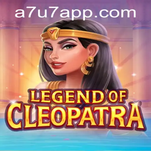 Exploring the Enchanting World of LegendOfCleopatra and the Mysterious A7U7