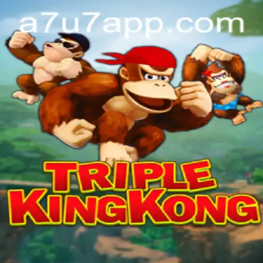 TripleKingKong: Exploring the Jungle of Excitement with A7U7